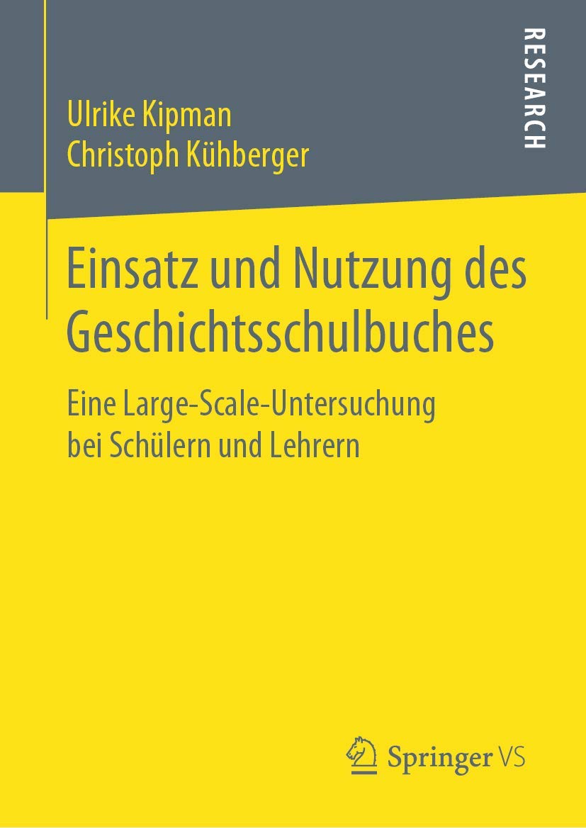 Einsatz und Nutzung des Geschichtsschulbuches: Eine Large-Scale-Untersuchung bei Schülern und Lehrern Social Sciences