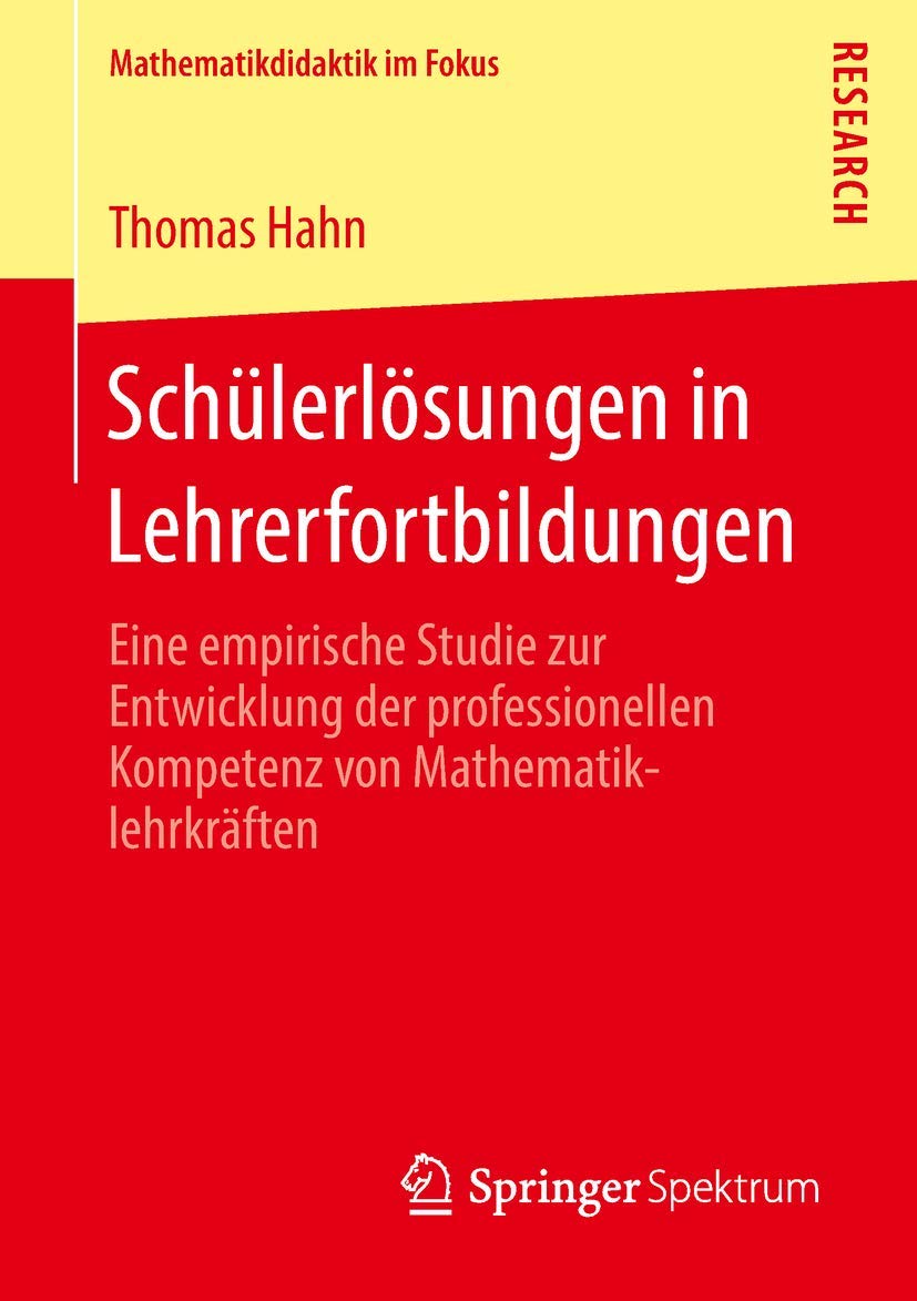 Schülerlösungen in Lehrerfortbildungen: Eine empirische Studie zur Entwicklung der professionellen Kompetenz von Mathematiklehrkräften (Mathematikdidaktik im Fokus) Study Guides