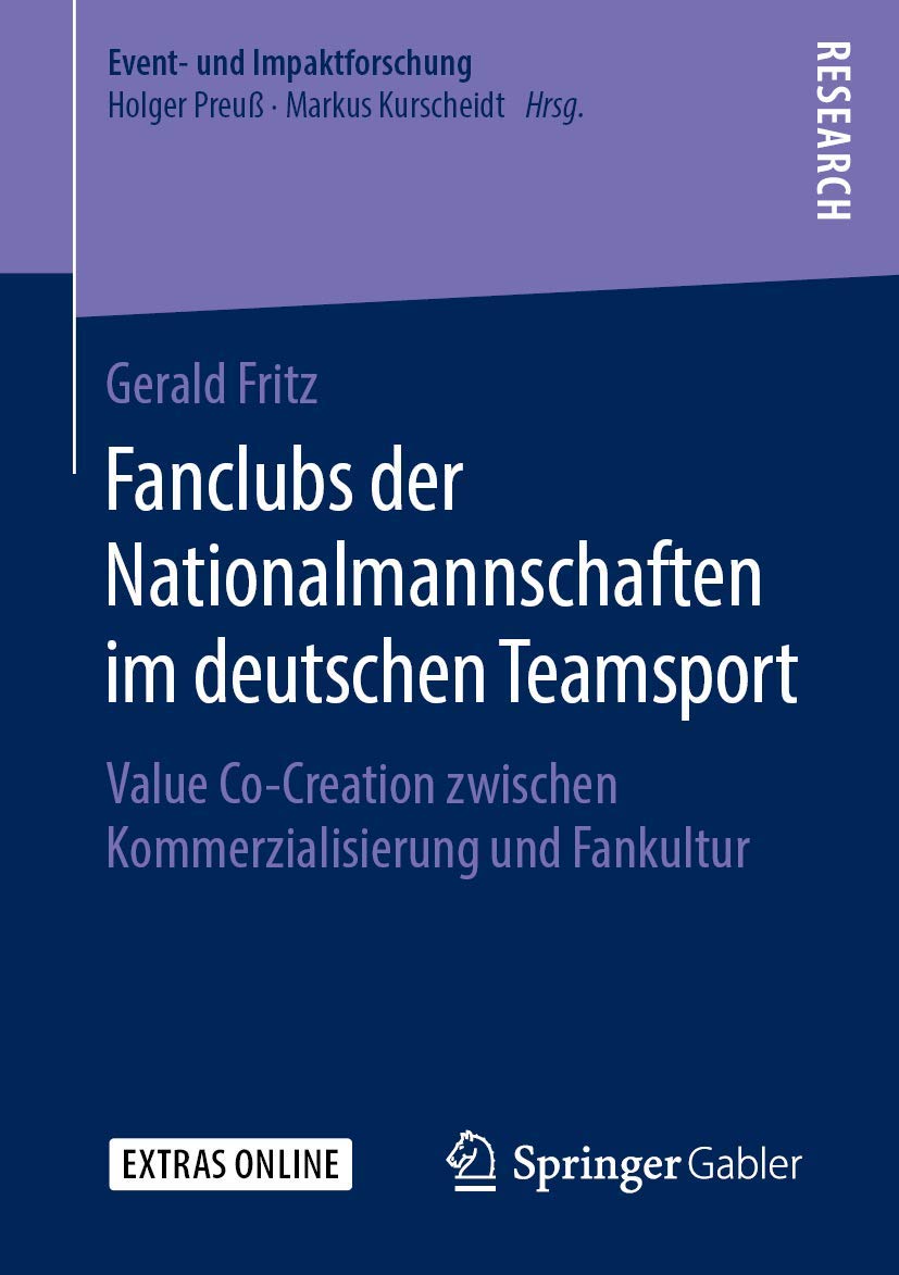 Fanclubs der Nationalmannschaften im deutschen Teamsport: Value Co-Creation zwischen Kommerzialisierung und Fankultur (Event- und Impaktforschung) Law