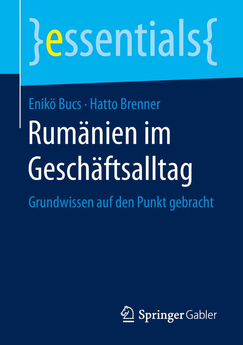 Rumänien im Geschäftsalltag: Grundwissen auf den Punkt gebracht (essentials) Law