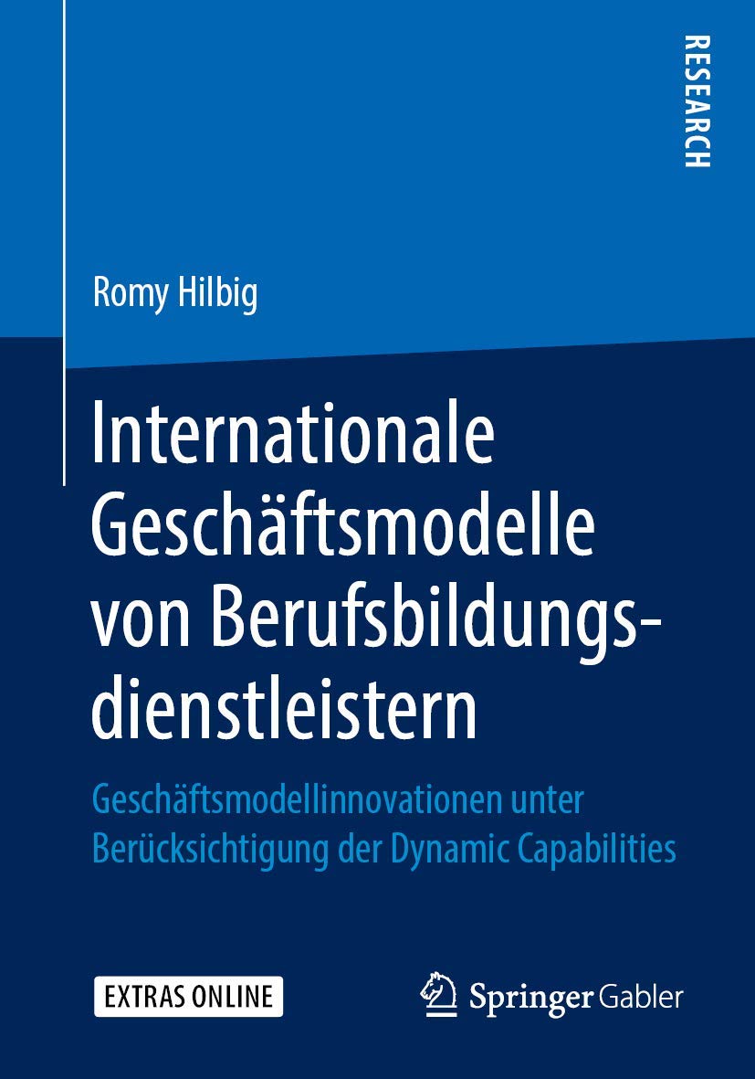 Internationale Geschäftsmodelle von Berufsbildungsdienstleistern: Geschäftsmodellinnovationen unter Berücksichtigung der Dynamic Capabilities Law