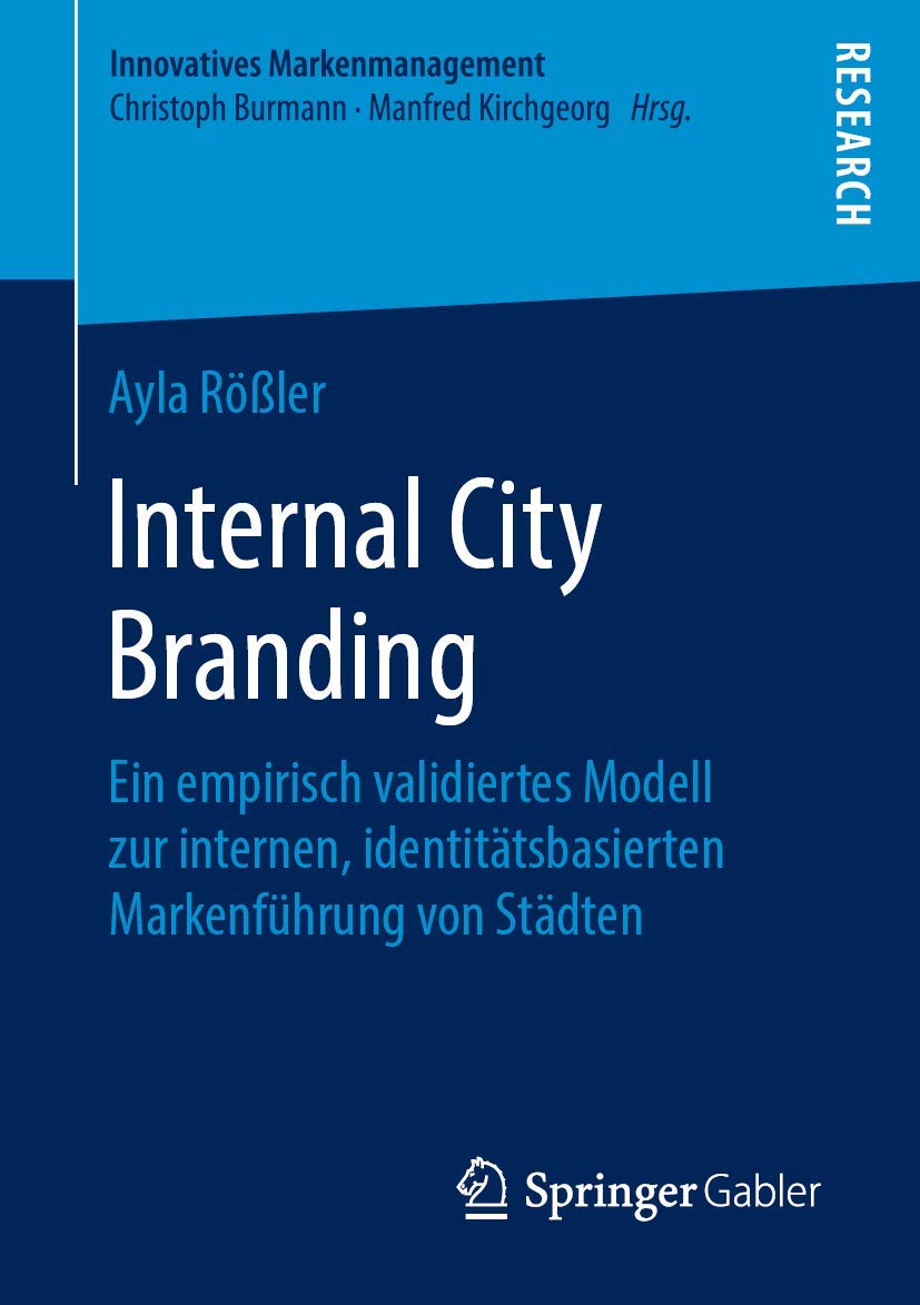 Internal City Branding: Ein empirisch validiertes Modell zur internen, identitätsbasierten Markenführung von Städten book
