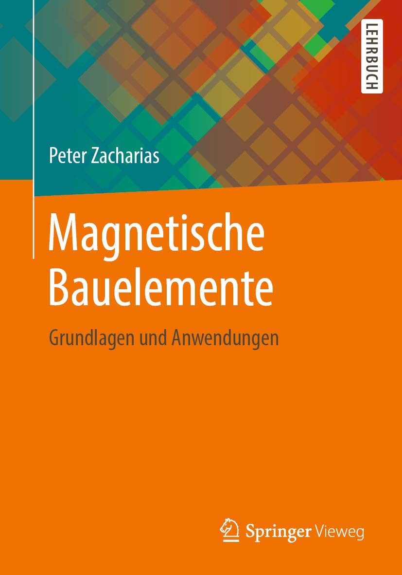 Magnetische Bauelemente: Grundlagen und Anwendungen Business & Technology