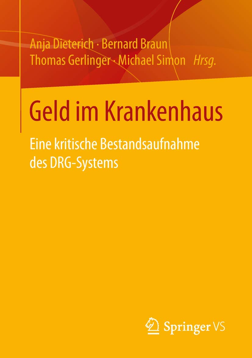 Geld im Krankenhaus: Eine kritische Bestandsaufnahme des DRG-Systems Medicine