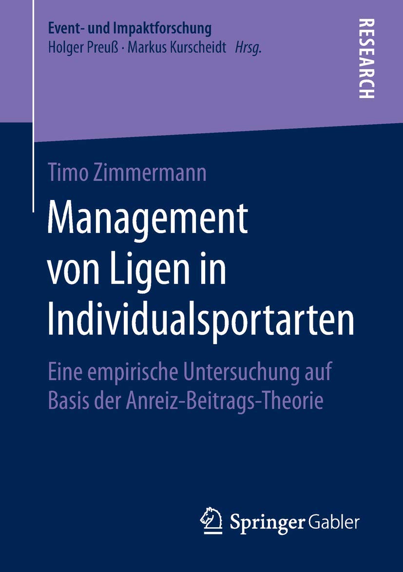 Management von Ligen in Individualsportarten: Eine empirische Untersuchung auf Basis der Anreiz‐Beitrags‐Theorie (Event- und Impaktforschung) Law