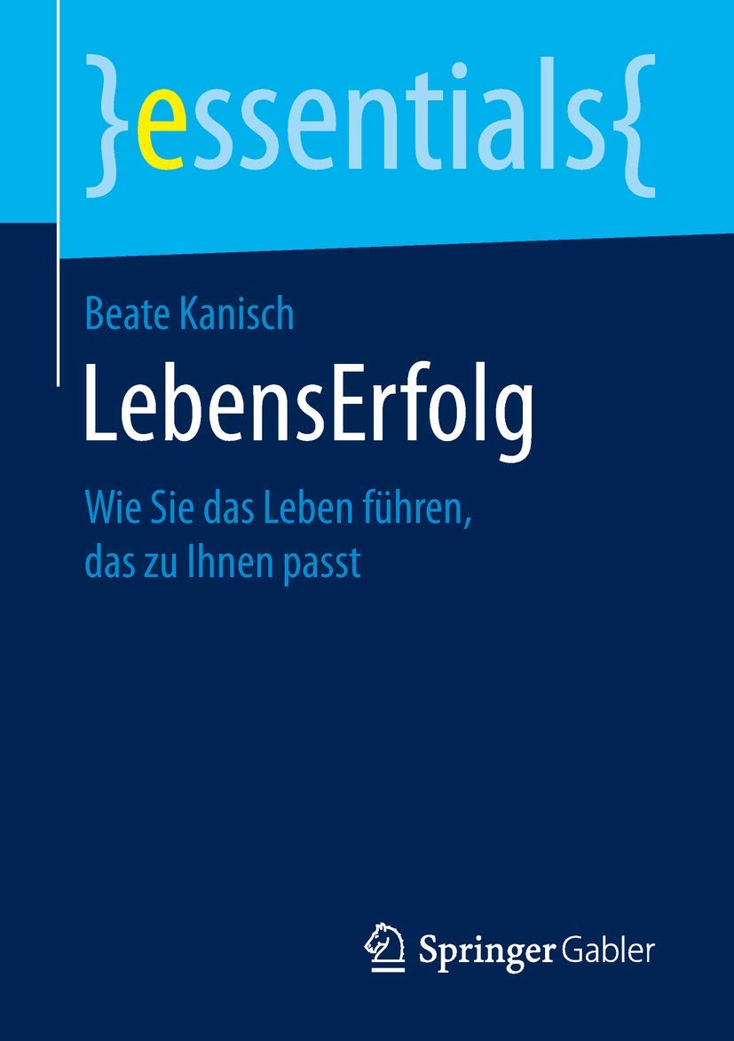 LebensErfolg: Wie Sie das Leben führen, das zu Ihnen passt (essentials) Law
