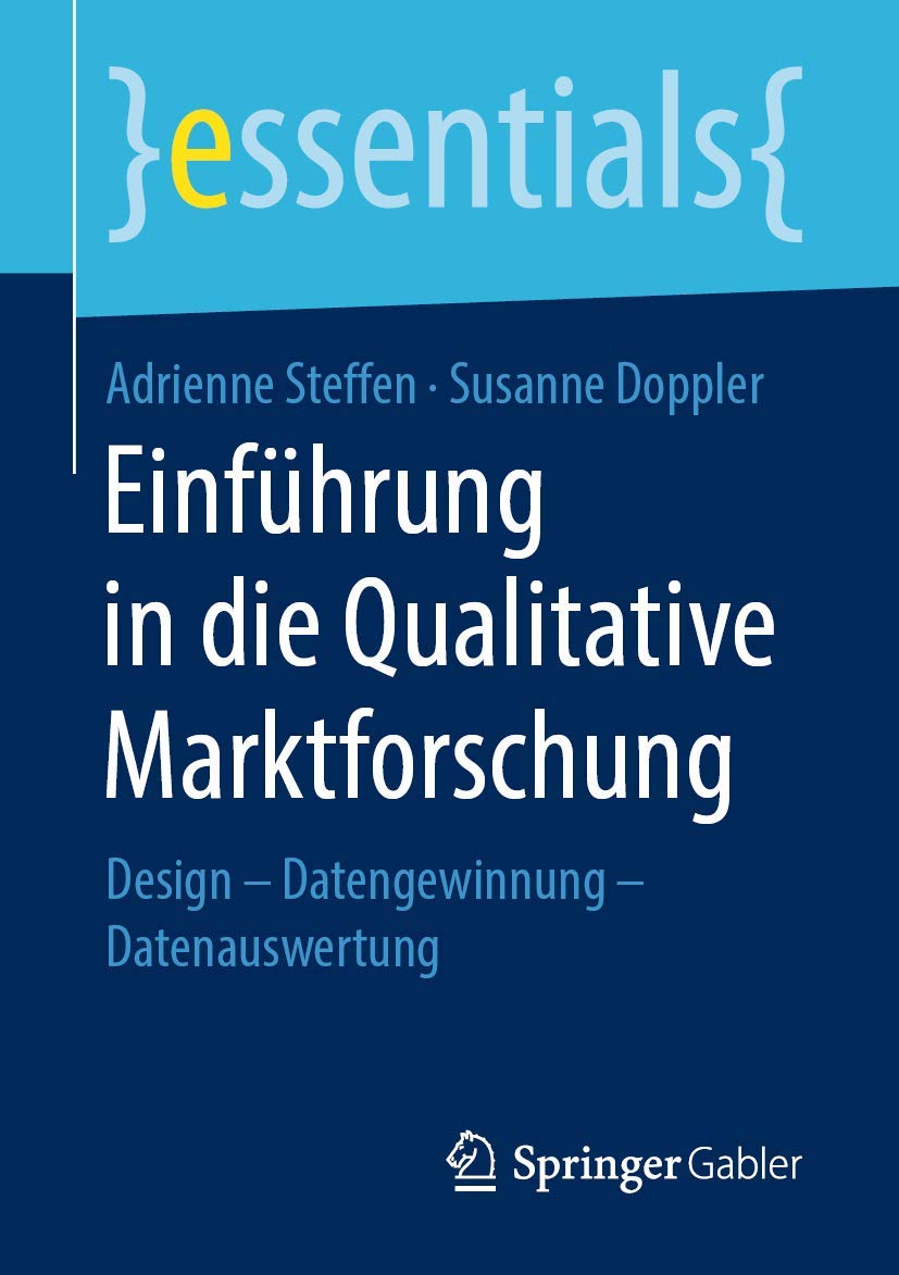 Einführung in die Qualitative Marktforschung: Design – Datengewinnung – Datenauswertung (essentials) Law