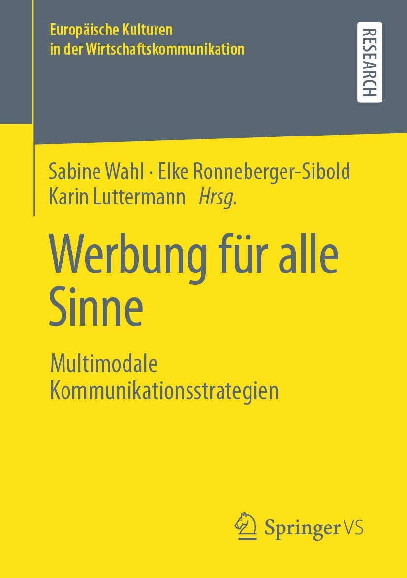 Werbung für alle Sinne: Multimodale Kommunikationsstrategien (Europäische Kulturen in der Wirtschaftskommunikation, 21, Band 21) Law