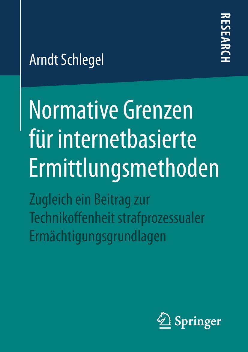 Normative Grenzen für internetbasierte Ermittlungsmethoden Law