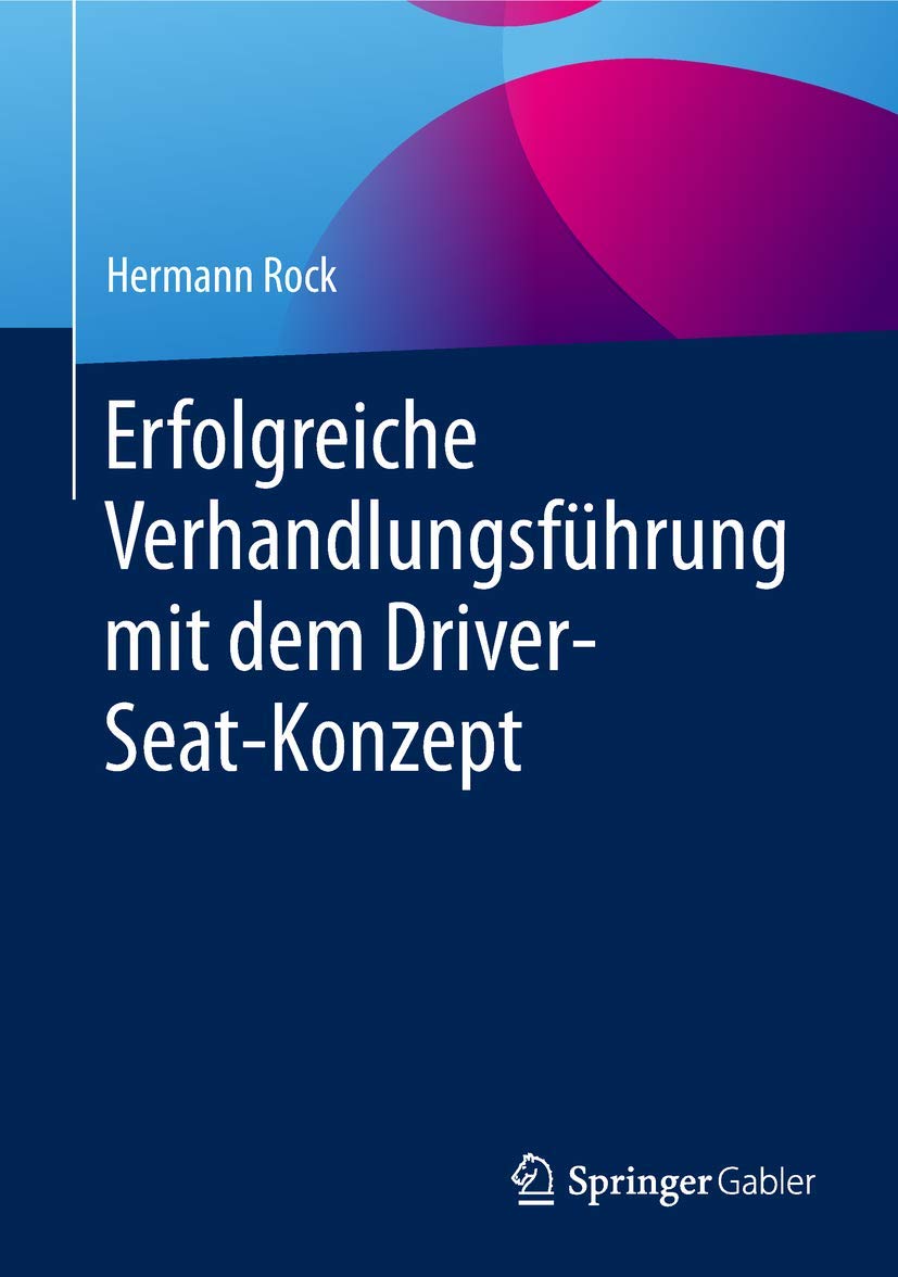 Erfolgreiche Verhandlungsführung mit dem Driver-Seat-Konzept Law