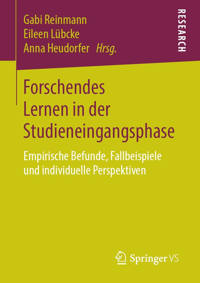 Forschendes Lernen in der Studieneingangsphase: Empirische Befunde, Fallbeispiele und individuelle Perspektiven General education