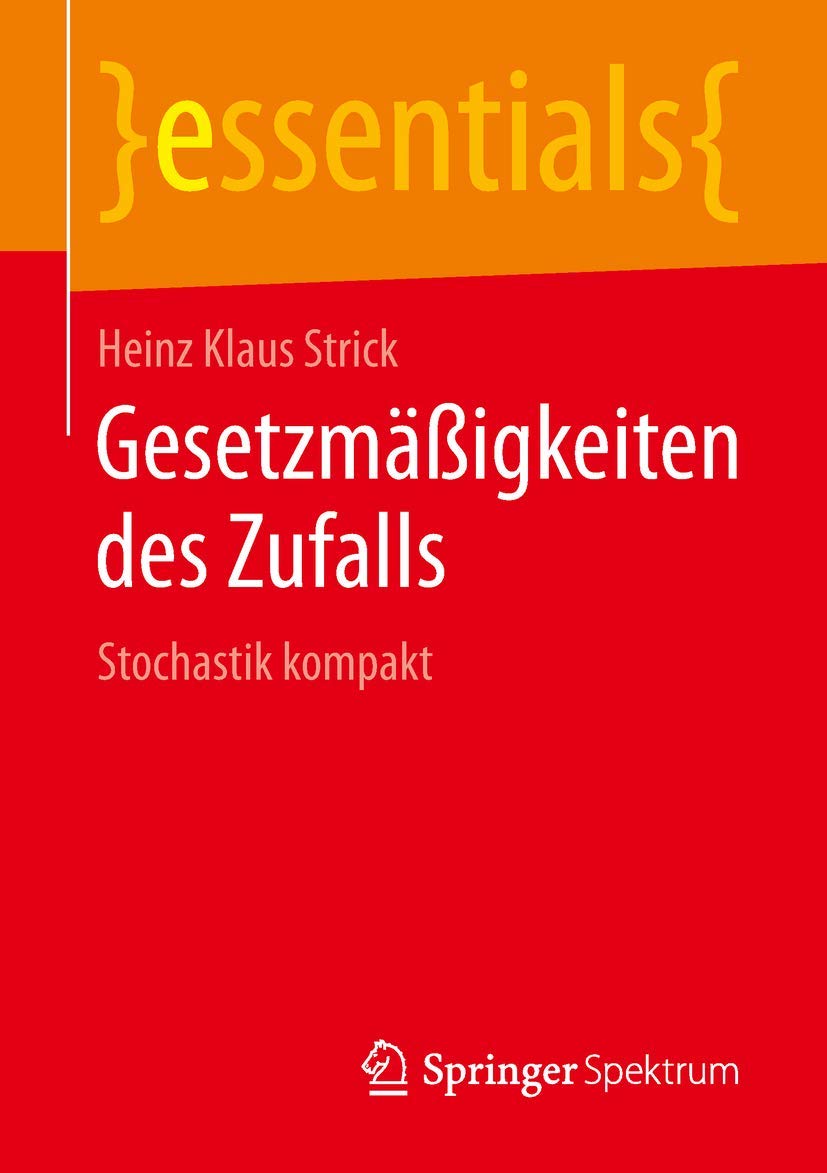 Gesetzmäßigkeiten des Zufalls: Stochastik kompakt (essentials) Mathematics