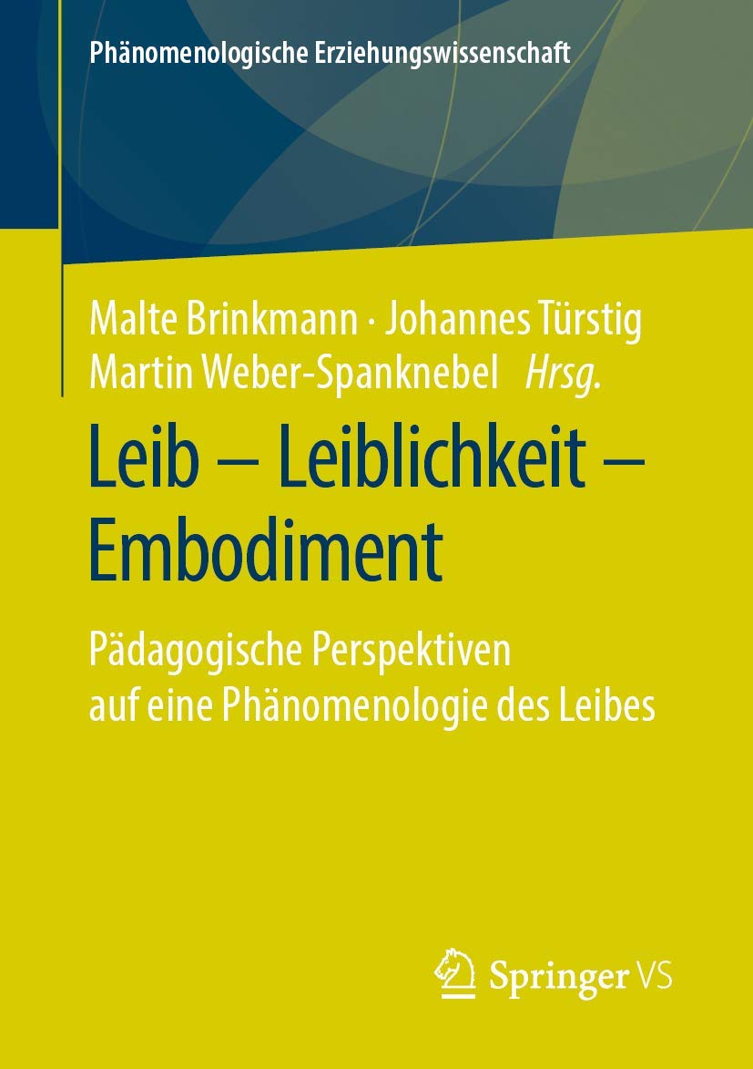 Leib – Leiblichkeit – Embodiment: Pädagogische Perspektiven auf eine Phänomenologie des Leibes (Phänomenologische Erziehungswissenschaft, Band 8) Law