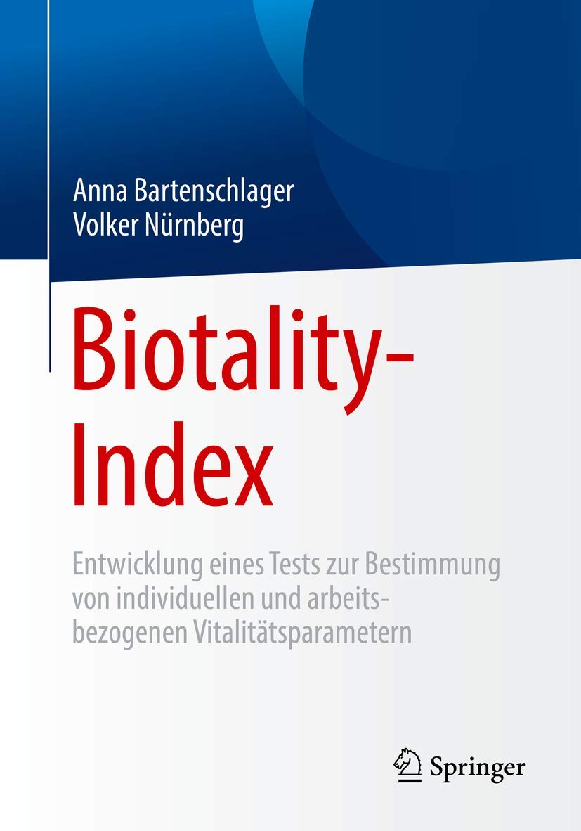 Biotality-Index: Entwicklung eines Tests zur Bestimmung von individuellen und arbeitsbezogenen Vitalitätsparametern Medicine