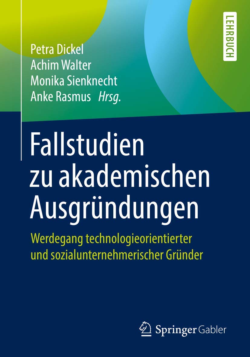 Fallstudien zu akademischen Ausgründungen: Werdegang technologieorientierter und sozialunternehmerischer Gründer Law