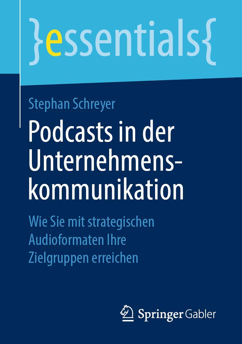 Podcasts in der Unternehmenskommunikation: Wie Sie mit strategischen Audioformaten Ihre Zielgruppen erreichen (essentials) Law