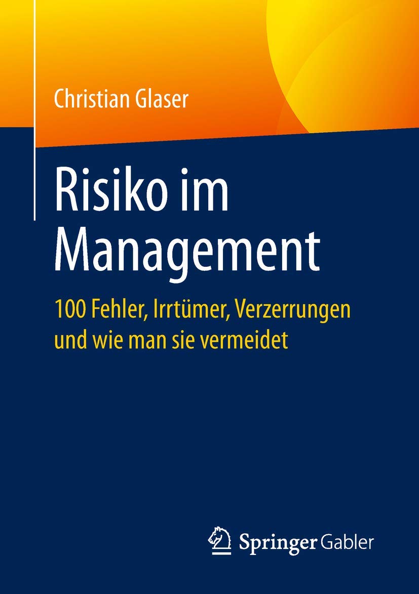 Risiko im Management: 100 Fehler, Irrtümer, Verzerrungen und wie man sie vermeidet Law