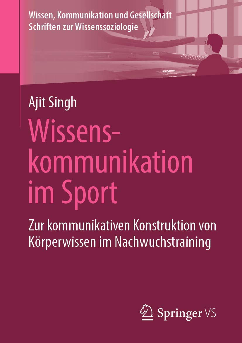 Wissenskommunikation im Sport: Zur kommunikativen Konstruktion von Körperwissen im Nachwuchstraining (Wissen, Kommunikation und Gesellschaft) Law