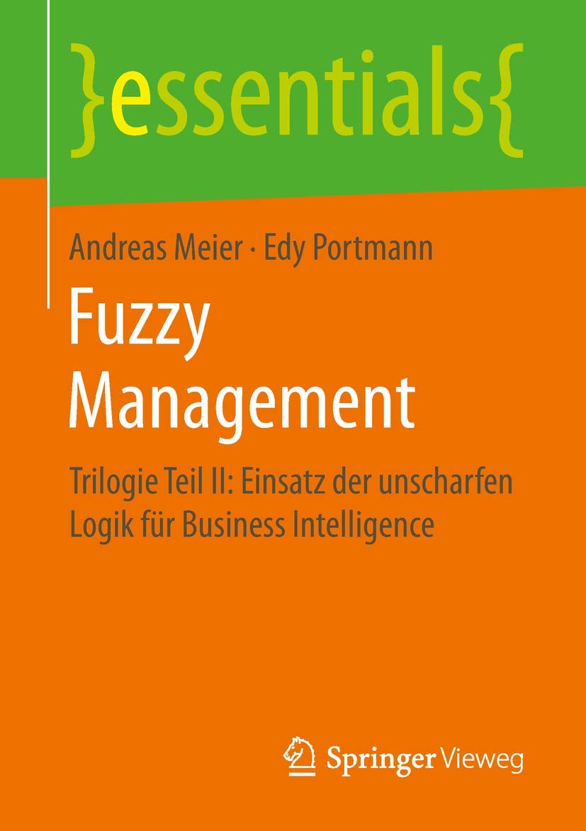 Fuzzy Management: Trilogie Teil II: Einsatz der unscharfen Logik für Business Intelligence (essentials) Law