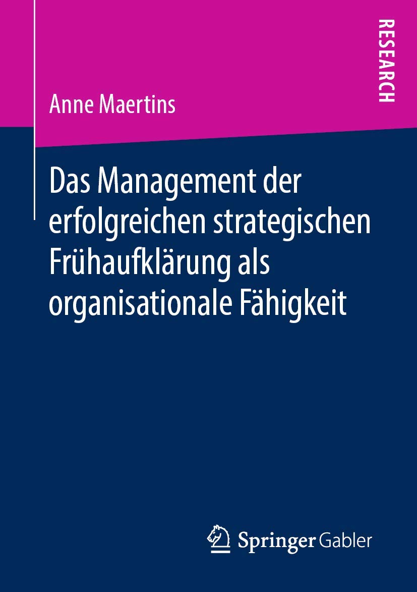 Das Management der erfolgreichen strategischen Frühaufklärung als organisationale Fähigkeit Law