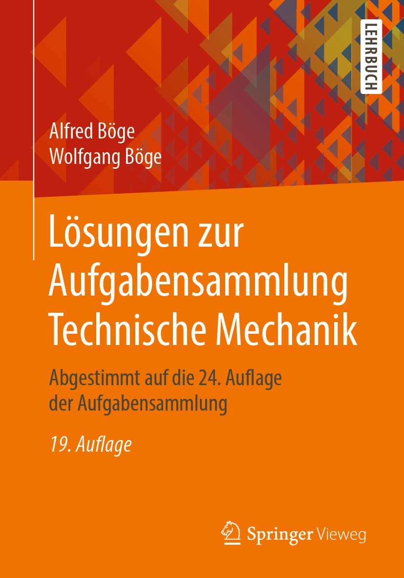 Lösungen zur Aufgabensammlung Technische Mechanik Business & Technology