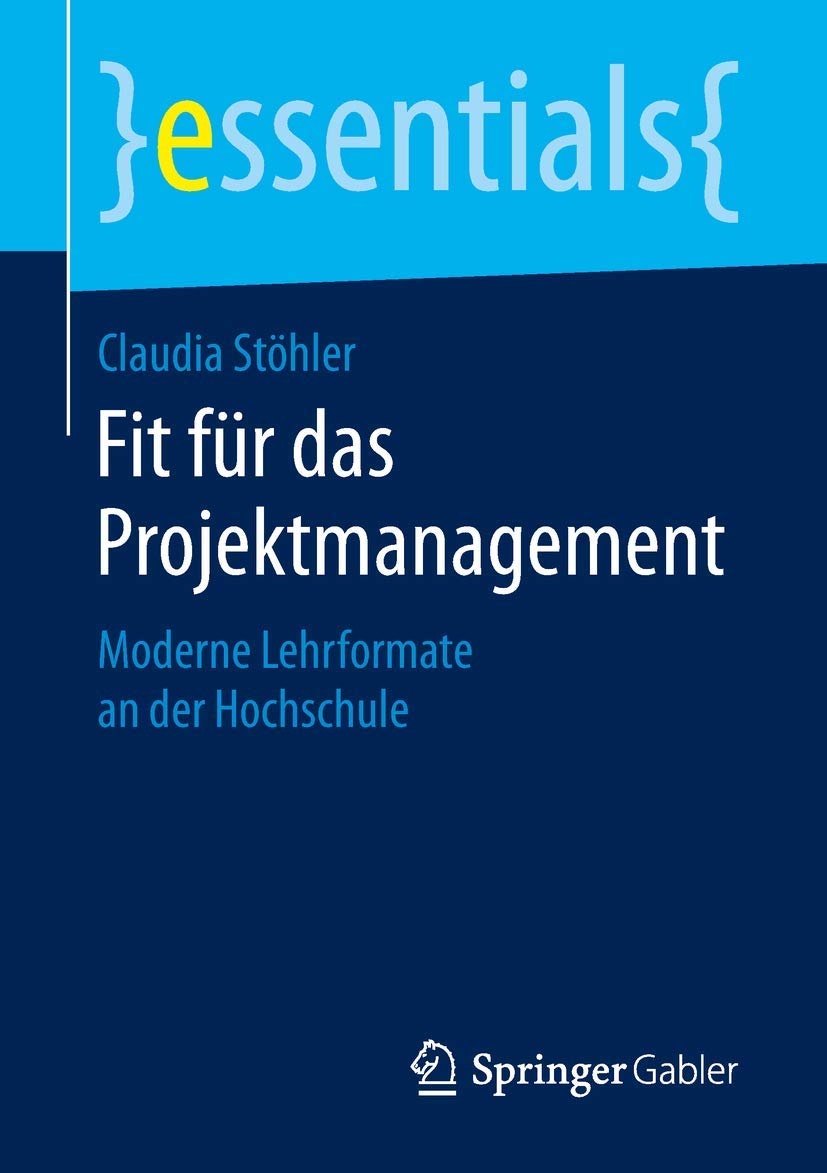 Fit für das Projektmanagement: Moderne Lehrformate an der Hochschule (essentials) Law