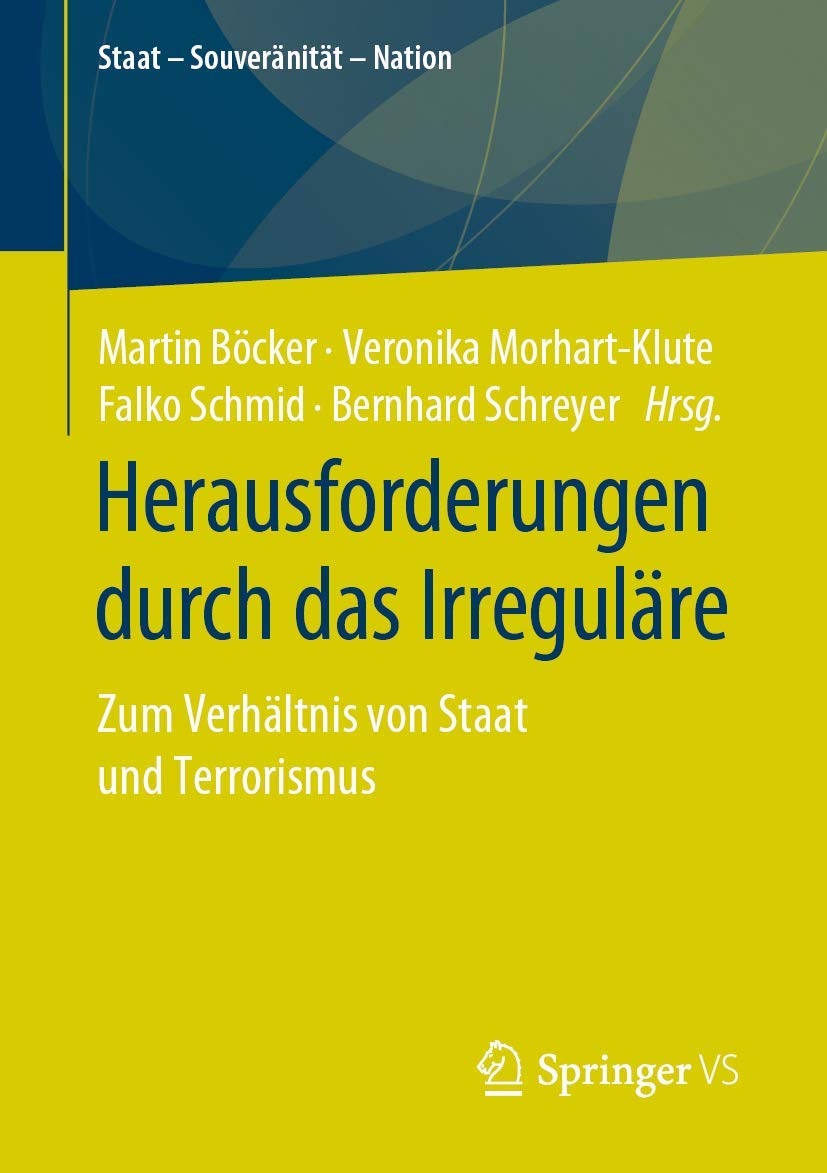 Herausforderungen durch das Irreguläre: Zum Verhältnis von Staat und Terrorismus (Staat – Souveränität – Nation) Law