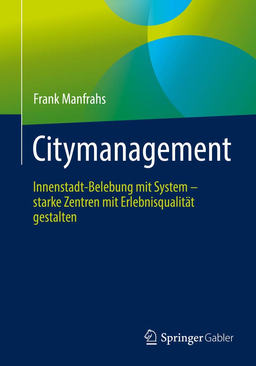 Citymanagement: Innenstadt-Belebung mit System - starke Zentren mit Erlebnisqualität gestalten Law
