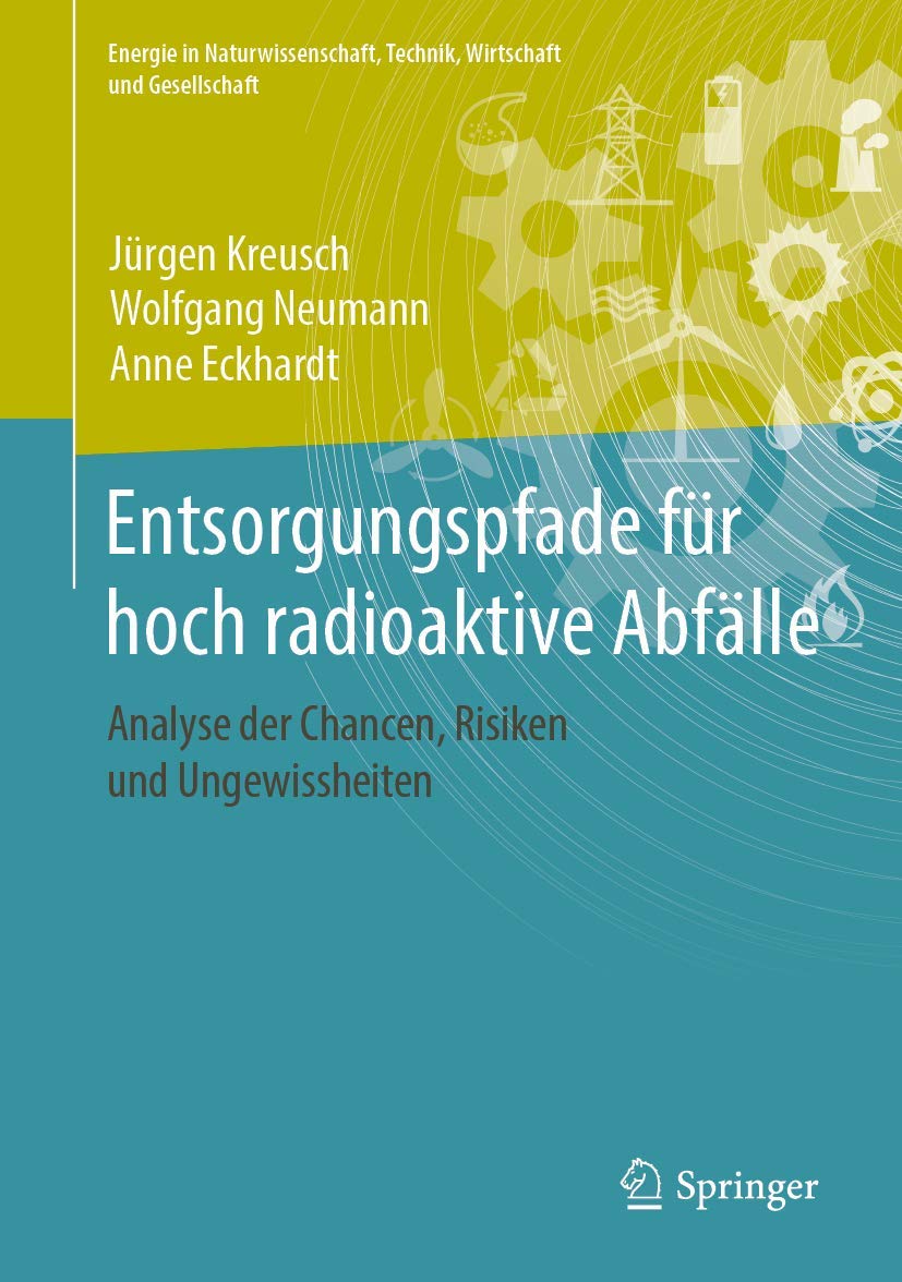 Entsorgungspfade für hoch radioaktive Abfälle: Analyse der Chancen, Risiken und Ungewissheiten (Energie in Naturwissenschaft, Technik, Wirtschaft und Gesellschaft) Computer Science
