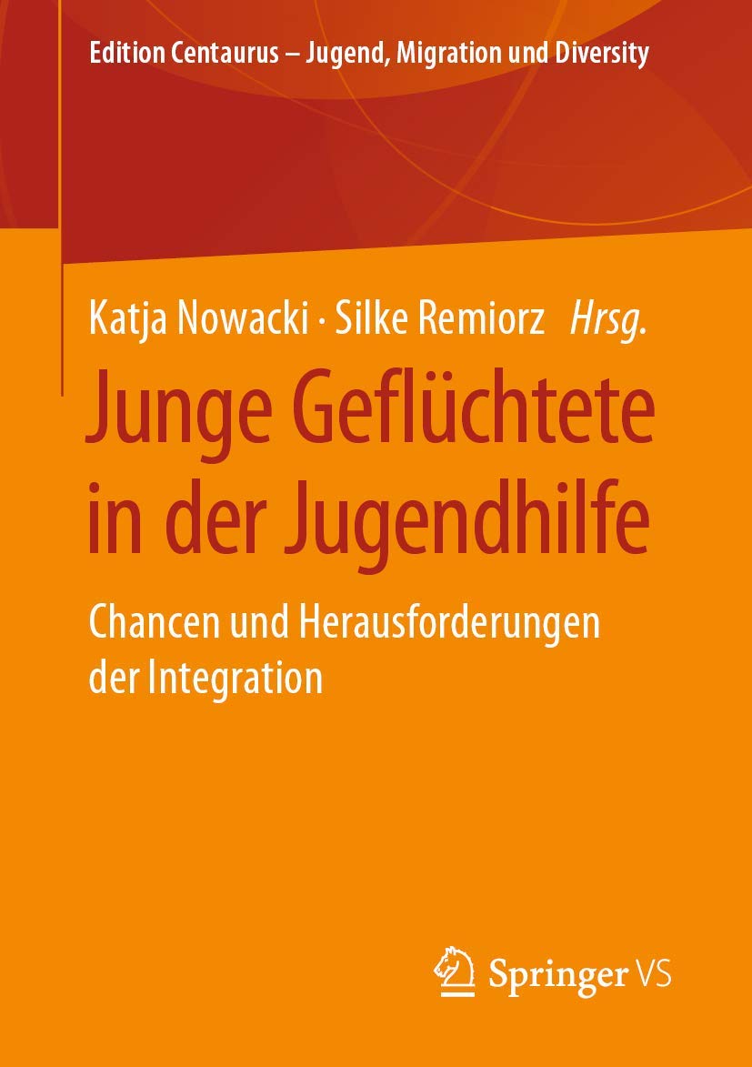 Junge Geflüchtete in der Jugendhilfe: Chancen und Herausforderungen der Integration (Edition Centaurus – Jugend, Migration und Diversity) Law