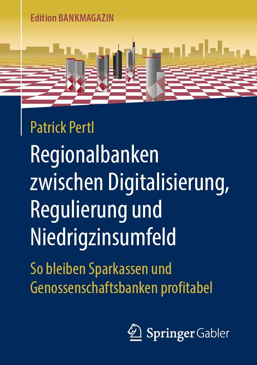 Regionalbanken zwischen Digitalisierung, Regulierung und Niedrigzinsumfeld Law