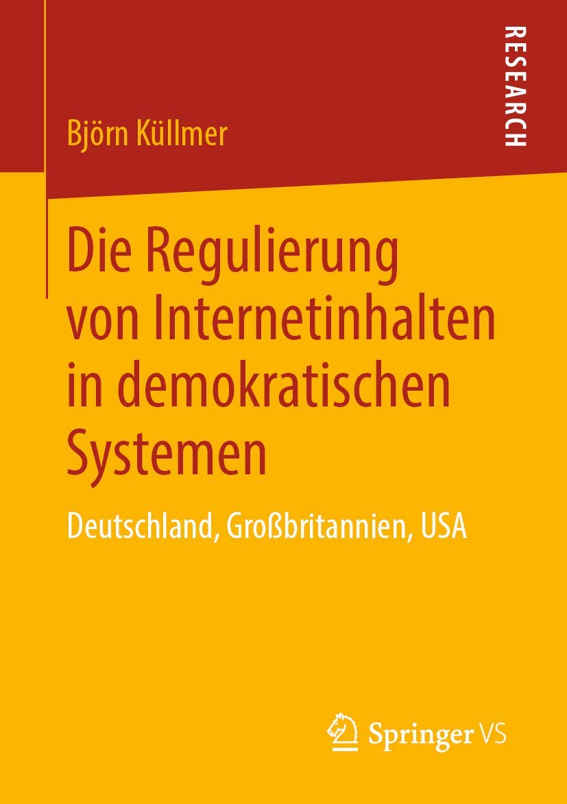 Die Regulierung von Internetinhalten in demokratischen Systemen: Deutschland, Großbritannien, USA Law
