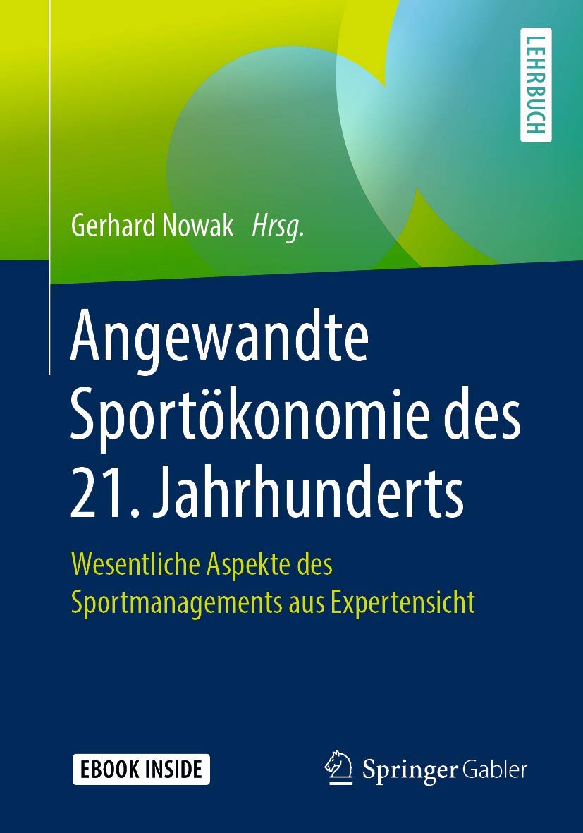 Angewandte Sportökonomie des 21. Jahrhunderts: Wesentliche Aspekte des Sportmanagements aus Expertensicht Law