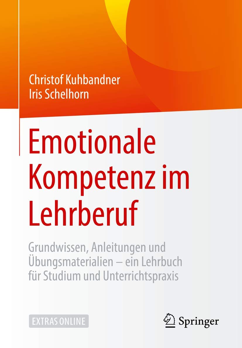 Emotionale Kompetenz im Lehrberuf: Grundwissen, Anleitungen & Übungsmaterialien – ein Lehrbuch für Studium und Unterrichtspraxis Study Guides