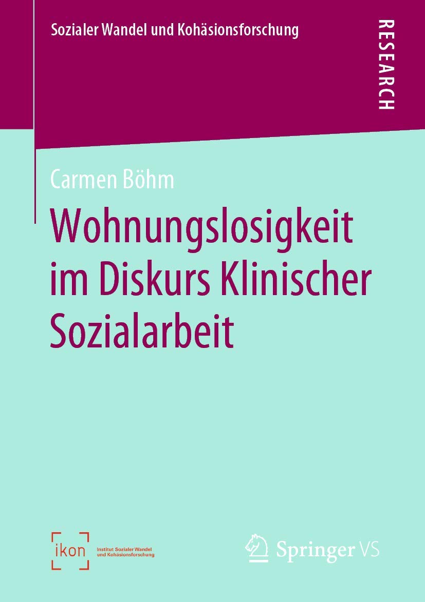 Wohnungslosigkeit im Diskurs Klinischer Sozialarbeit (Sozialer Wandel und Kohäsionsforschung) Law