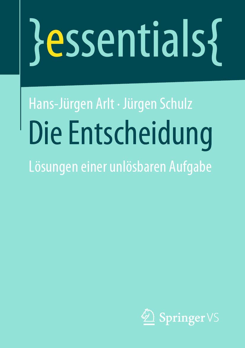Die Entscheidung: Lösungen einer unlösbaren Aufgabe (essentials) Law