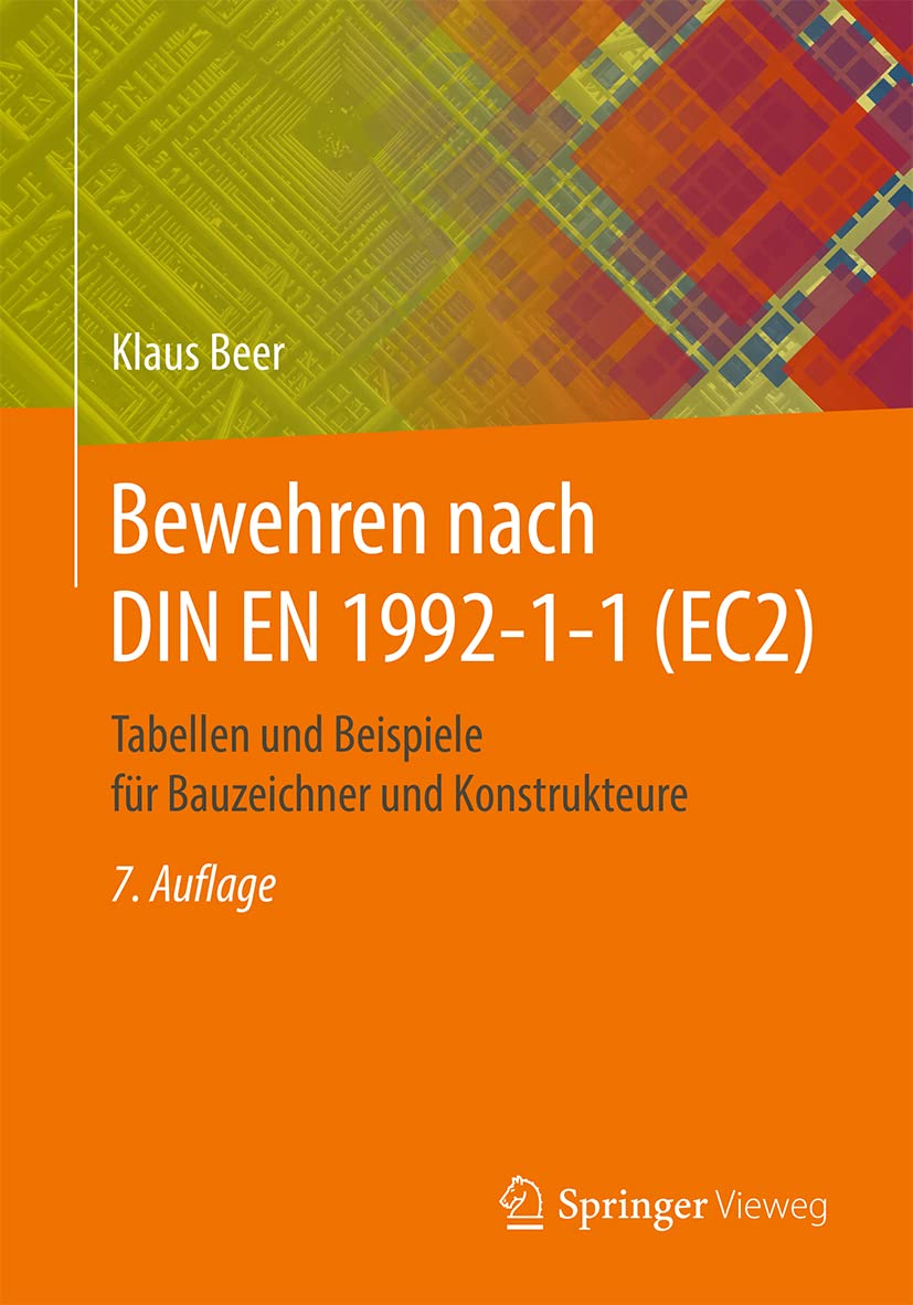 Bewehren nach DIN EN 1992-1-1 (EC2): Tabellen und Beispiele für Bauzeichner und Konstrukteure Business & Technology