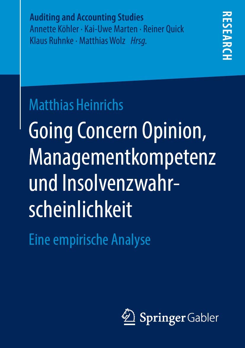 Going Concern Opinion, Managementkompetenz und Insolvenzwahrscheinlichkeit: Eine empirische Analyse (Auditing and Accounting Studies) Law