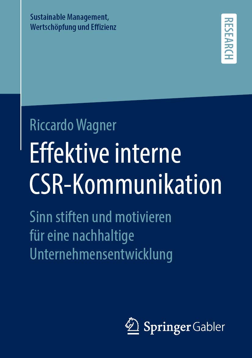 Effektive interne CSR-Kommunikation: Sinn stiften und motivieren für eine nachhaltige Unternehmensentwicklung (Sustainable Management, Wertschöpfung und Effizienz) Law