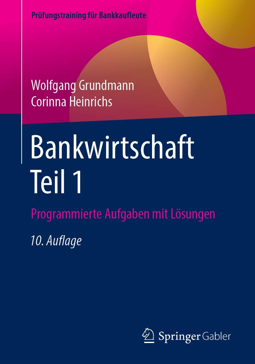 Bankwirtschaft Teil 1: Programmierte Aufgaben mit Lösungen (Prüfungstraining für Bankkaufleute) Law