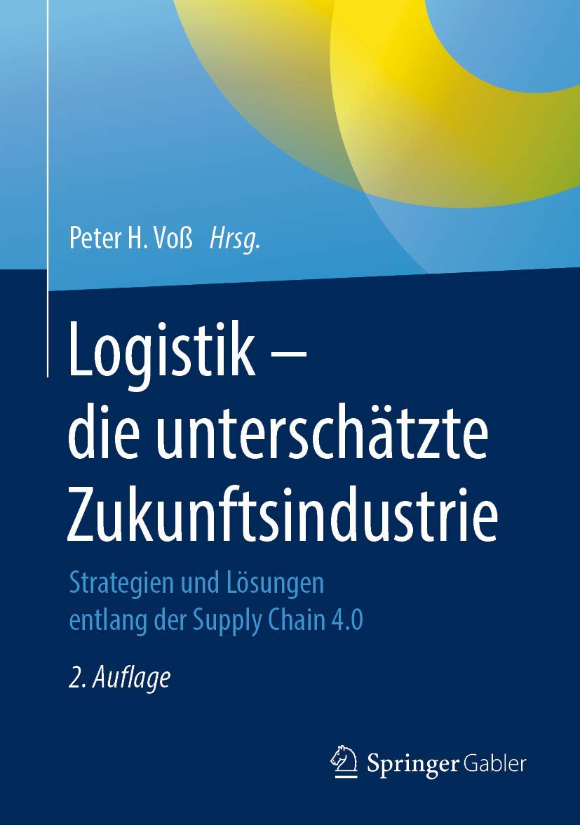 Logistik – die unterschätzte Zukunftsindustrie: Strategien und Lösungen entlang der Supply Chain 4.0 Law
