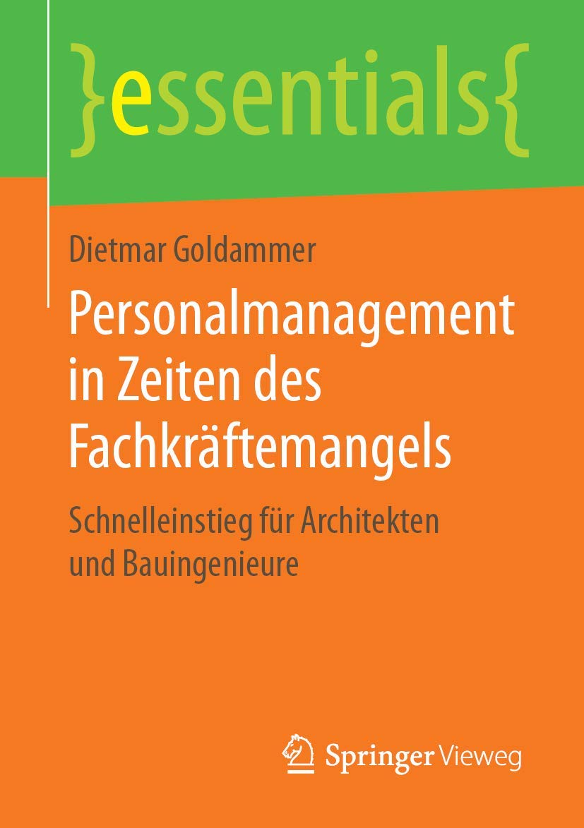 Personalmanagement in Zeiten des Fachkräftemangels: Schnelleinstieg für Architekten und Bauingenieure (essentials) Law