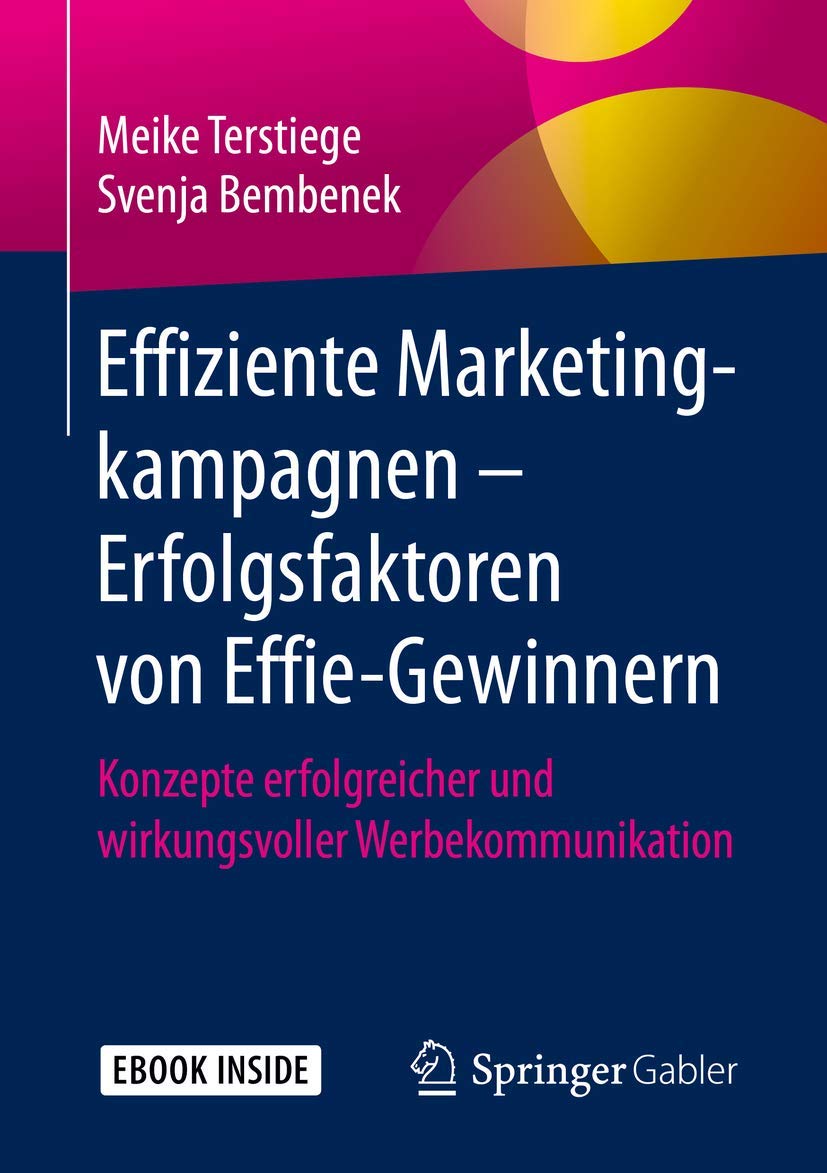 Effiziente Marketingkampagnen – Erfolgsfaktoren von Effie-Gewinnern: Konzepte erfolgreicher und wirkungsvoller Werbekommunikation Law
