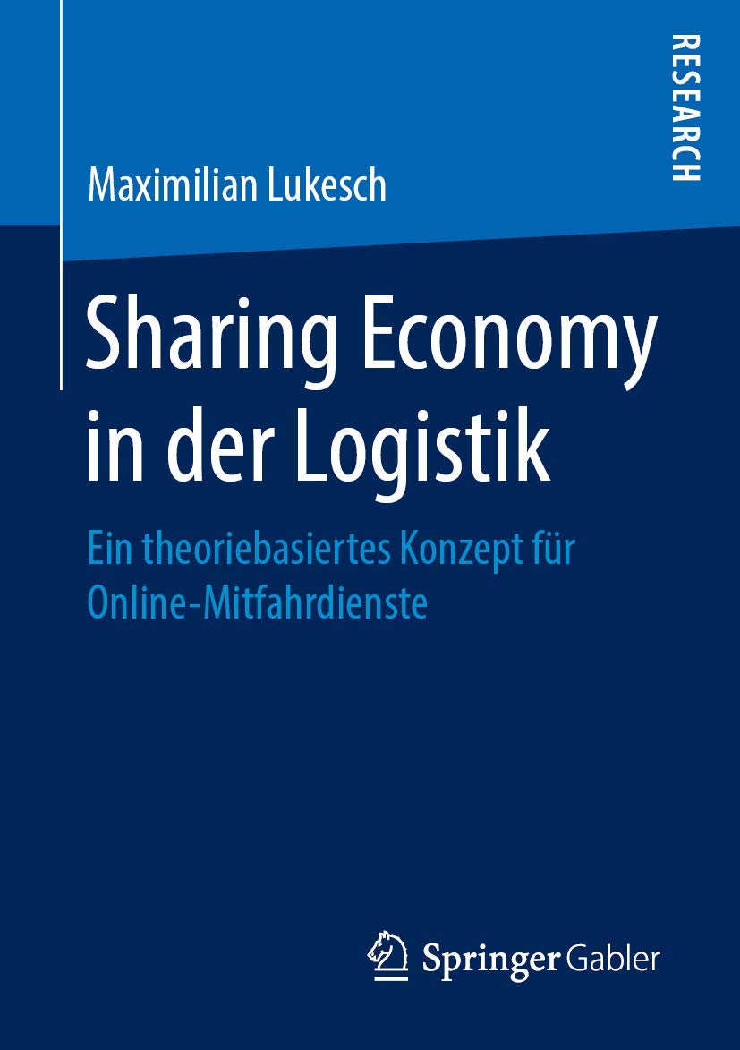 Sharing Economy in der Logistik: Ein theoriebasiertes Konzept für Online-Mitfahrdienste Law