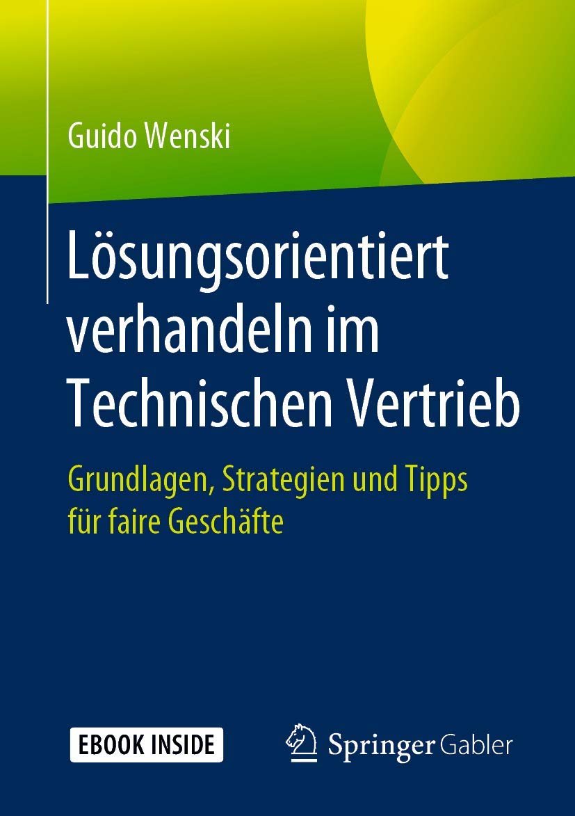 Lösungsorientiert verhandeln im Technischen Vertrieb: Grundlagen, Strategien und Tipps für faire Geschäfte Law
