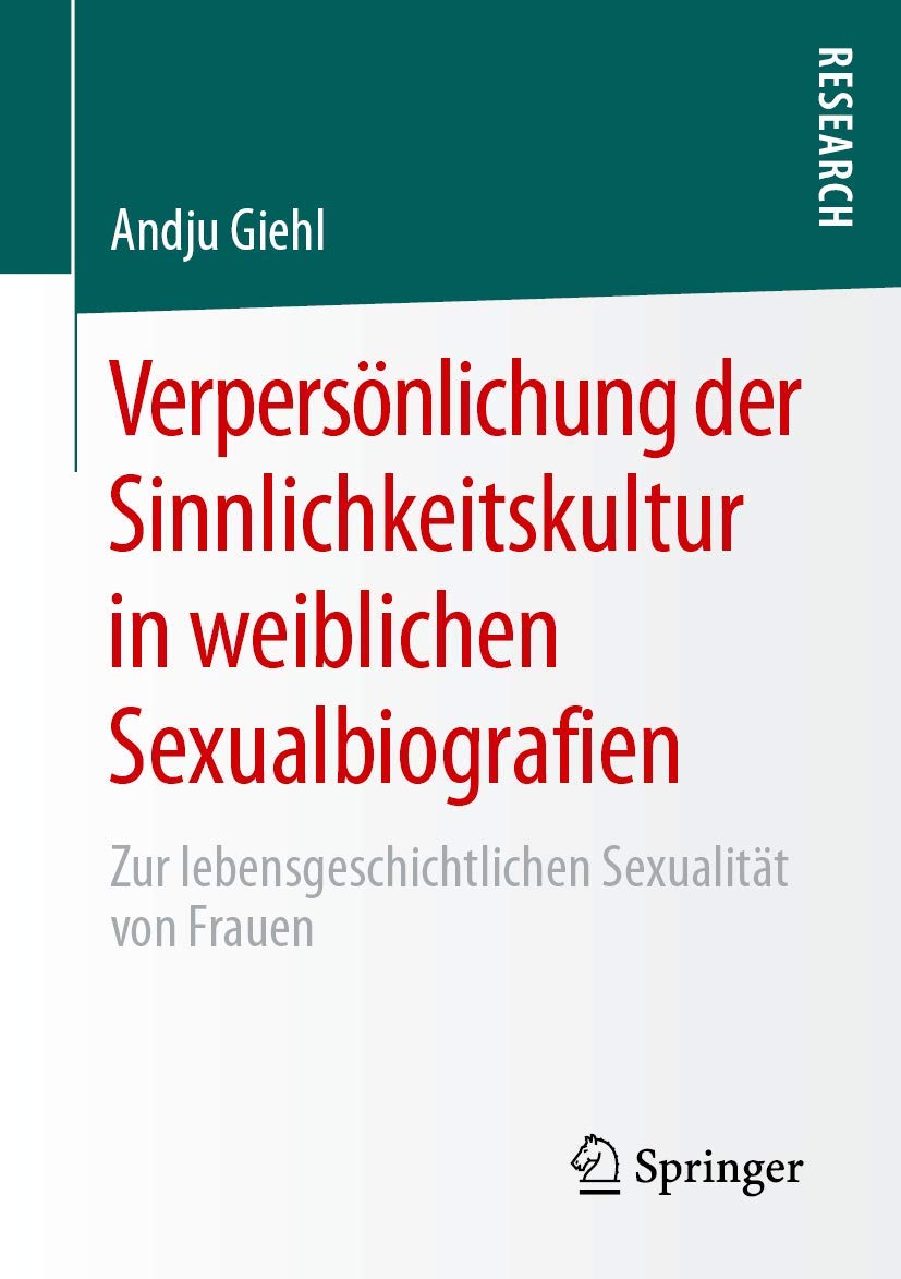 Verpersönlichung der Sinnlichkeitskultur in weiblichen Sexualbiografien: Zur lebensgeschichtlichen Sexualität von Frauen Law