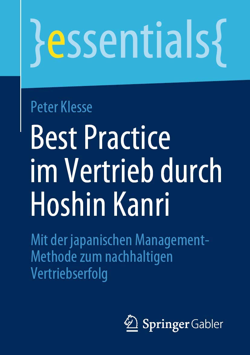 Best Practice im Vertrieb durch Hoshin Kanri: Mit der japanischen Management-Methode zum nachhaltigen Vertriebserfolg (essentials) Law