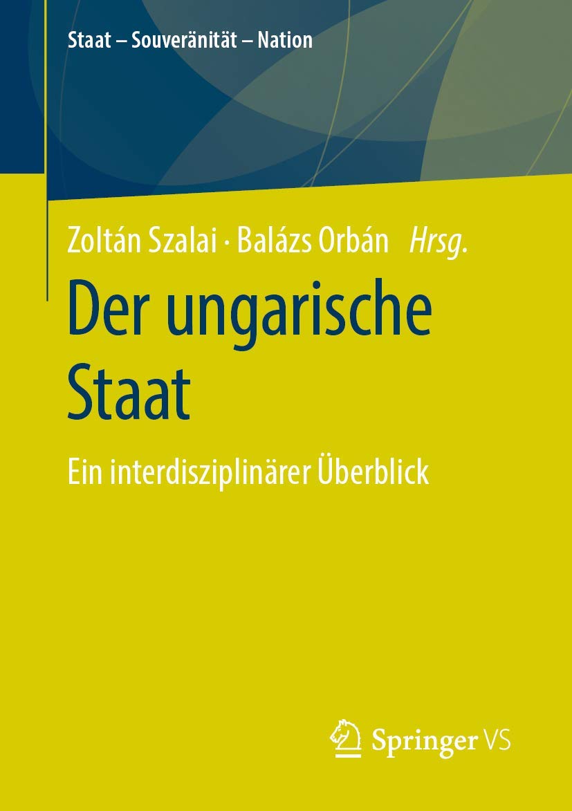 Der ungarische Staat: Ein interdisziplinärer Überblick (Staat – Souveränität – Nation) Books