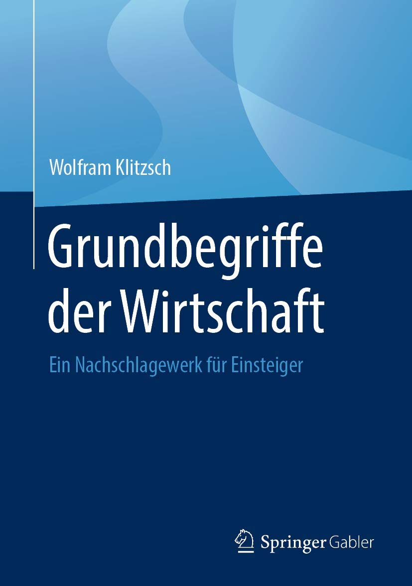Grundbegriffe Der Wirtschaft: Ein Nachschlagewerk Für Einsteiger book