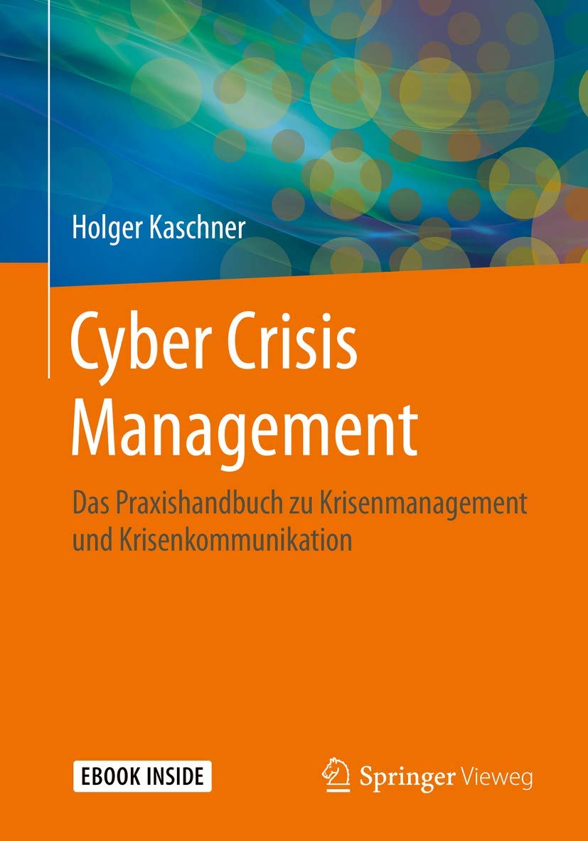 Cyber Crisis Management: Das Praxishandbuch zu Krisenmanagement und Krisenkommunikation Law